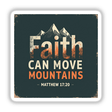 Faith Can Move Mountains sticker or clipart, featuring bold typography with mountain graphics, inspired by Matthew 17:20. Available as uplifting Christian affirmation art with commercial rights from Decal Venue.