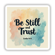 Be Still and Trust – Exodus 14:14 Christian Sticker or Clipart features bold black text on a watercolor background, ideal for unique spiritual expressions. Available as stickers or digital artwork with commercial rights.