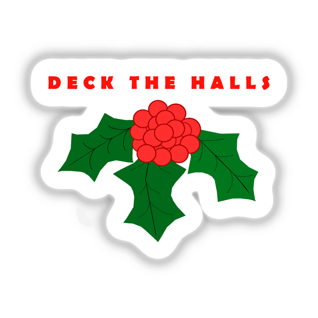 Deck The Halls design featuring red holly with berries and festive text, available as unique stickers or digital artwork from Decal Venue.