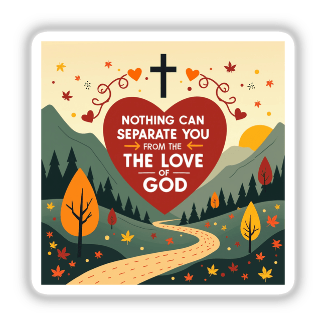 Romans 8:38 Christian Fall Sticker featuring a heart with a path leading to a forest, available as stickers or printable digital artwork with commercial use rights.