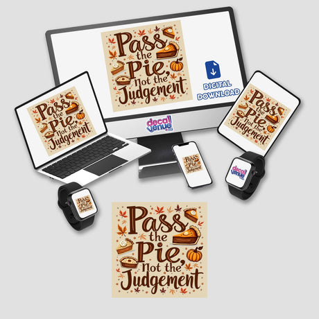 Pass the Pie, Not the Judgement Thanksgiving Sticker features humorous clipart of pies on various electronic devices, perfect for holiday feasts. Available as stickers or digital artwork with commercial rights.