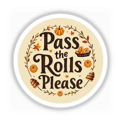 Round sign with text and pumpkins featuring the Pass the Rolls, Please Funny Thanksgiving Sticker | Clipart with Commercial Rights, ideal for stickers or digital artwork from Decal Venue.