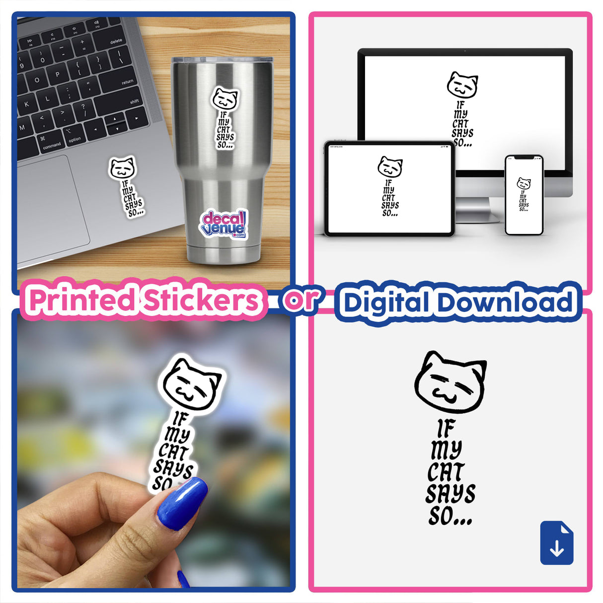 Collage showcasing 'If My Cat Says' stickers and digital artwork, featuring cat-themed designs on various items like laptops and cups, emphasizing unique vinyl sticker art.