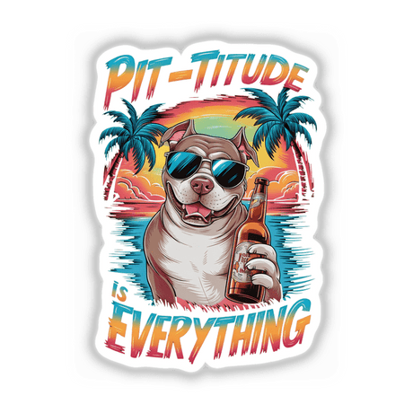 Playful pitbull dog wearing sunglasses and holding a bottle in a tropical beach sunset scene with palm trees and vibrant colors, surrounded by the text "Pit-titude Is Everything"