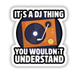 Gifts For DJ Its a DJ Thing Your Wouldnt Understand Regalo para djs