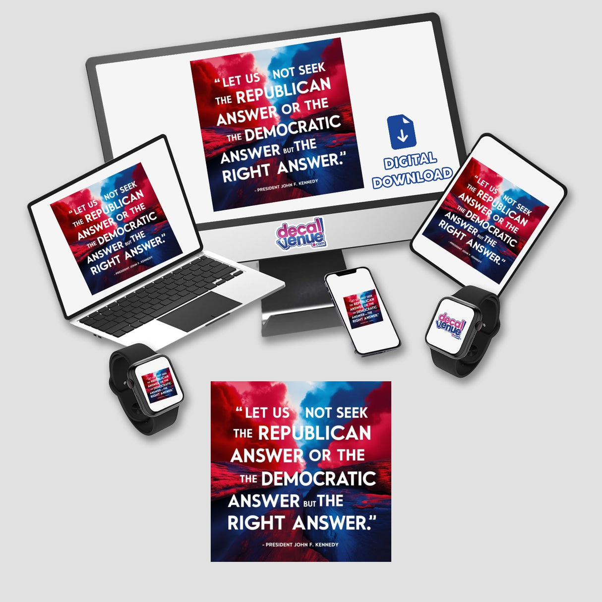 Let Us Not Seek the Republican or Democratic Answer JFK Quote sticker or clipart featuring electronic devices displaying the quote, available as stickers or digital artwork from Decal Venue.