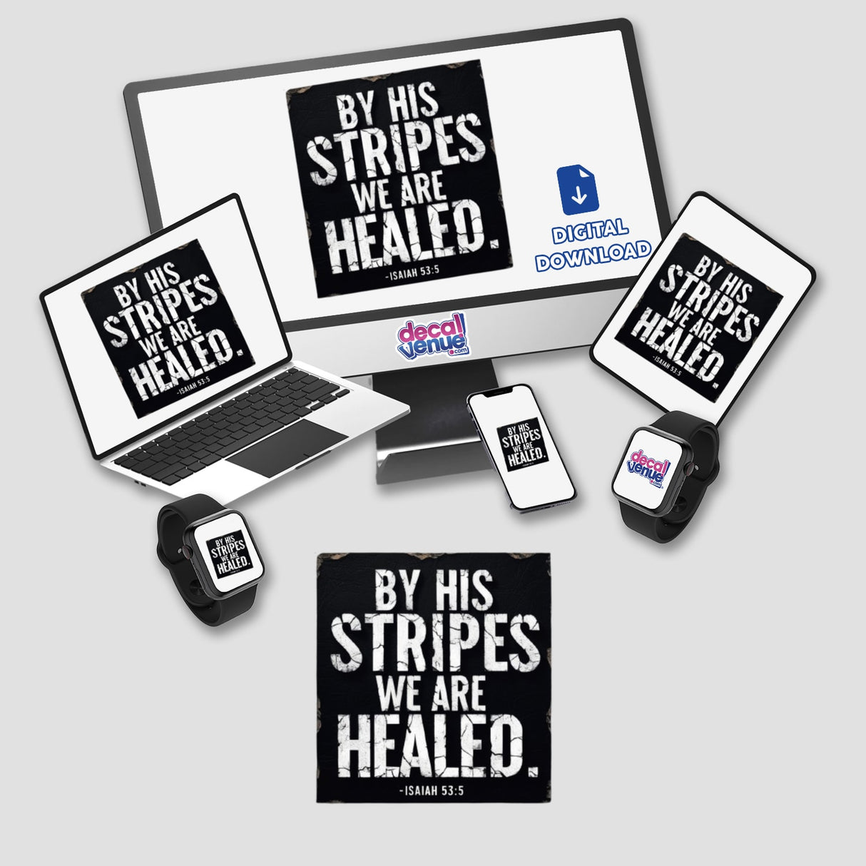 By His Stripes We Are Healed - Inspirational Scripture Art displayed on a laptop, monitor, phone, watch, and available as stickers or digital downloads with commercial rights.