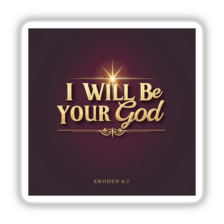 I Will Be Your God – Exodus 6:7 Christian Sticker or Clipart features elegant gold typography on a purple square, suitable for unique spiritual designs available as stickers or digital artwork.