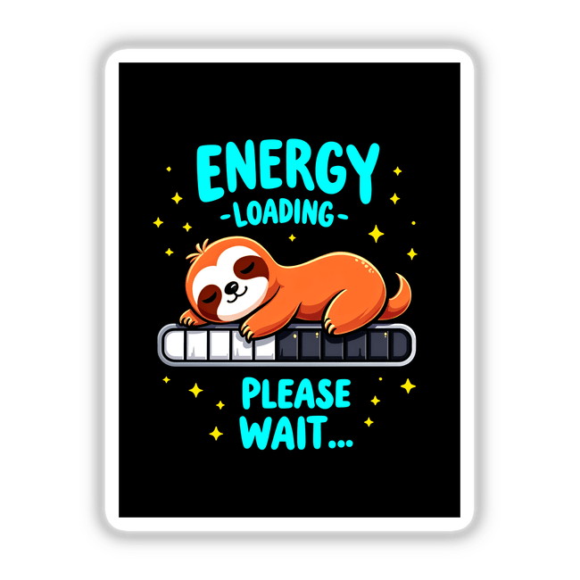 Energy Loading Please Wait Cute Sloth Quote: Cartoon sloth sleeping on a bar, eyes closed, with playful text, available as stickers or digital artwork. Perfect for unique, quirky decor.