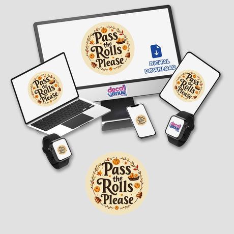 Pass the Rolls, Please Funny Thanksgiving Sticker featuring text and pumpkins, displayed on various devices, available as stickers or digital artwork with commercial rights.