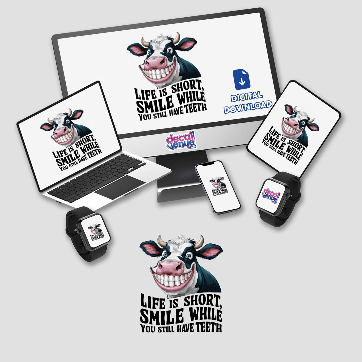 Cartoon cow with a wide grin and text "Life is short. Smile while you still have teeth" shown on various digital devices and merchandise.