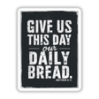 Inspirational Bible Verse Clipart - Give Us This Day Our Daily Bread - Matthew 6:11 - Stickers or Commercial Rights Download, featuring bold white text on a black background.