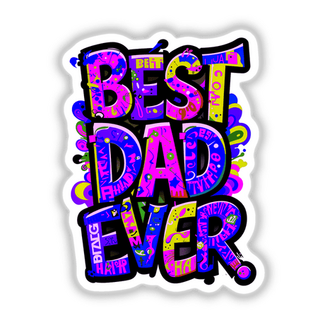 Best Dad Ever design featuring colorful, artistic letters, available as unique stickers or digital artwork from Decal Venue.