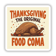 Thanksgiving: The Original Food Coma Funny Sticker featuring a cartoon turkey illustration, available as a humorous turkey clipart with commercial rights from Decal Venue.