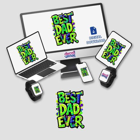 Best Dad Ever sticker displayed on a computer monitor and laptop setup, showcasing a digital artwork design. Includes a smartwatch and gadgets, reflecting Decal Venue's unique sticker and digital art offerings.