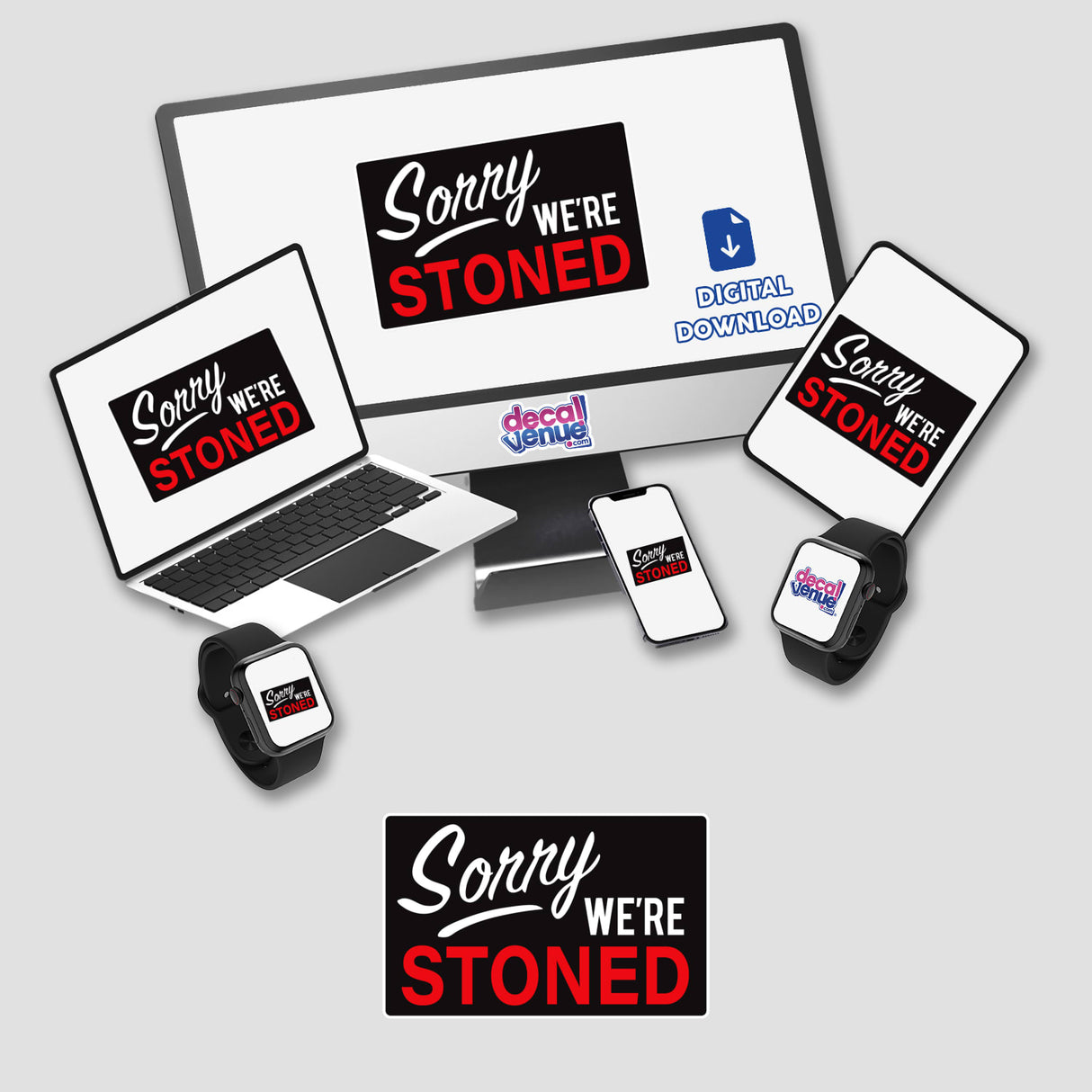 Sorry We're Stoned design displayed on a computer monitor and laptop, available as unique vinyl stickers or digital artwork, reflecting Decal Venue's creative ethos.