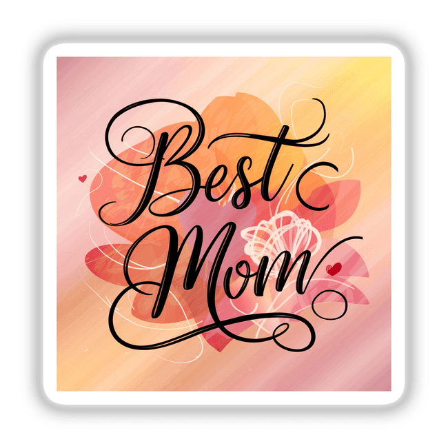 Celebrate Mom with Best Mom Stickers | Decal Venue