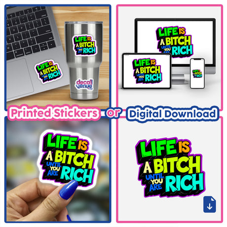 Collage of various stickers, including Life Is A Bitch Until You Are Rich Funny Quote, displayed on items like a laptop and cup, showcasing Decal Venue's unique sticker and digital art offerings.