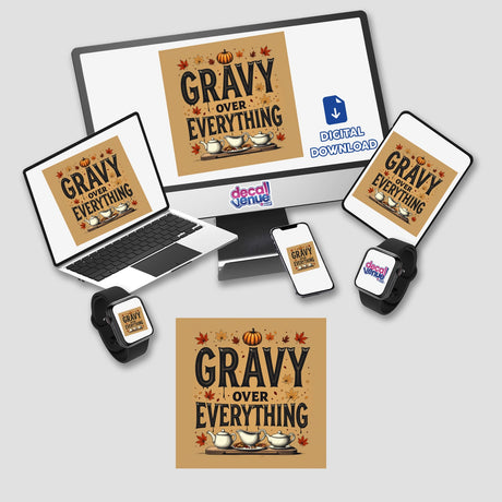 Gravy Over Everything Thanksgiving Sticker, featuring typography design, displayed on a laptop screen as digital artwork, emphasizing unique sticker offerings from Decal Venue.