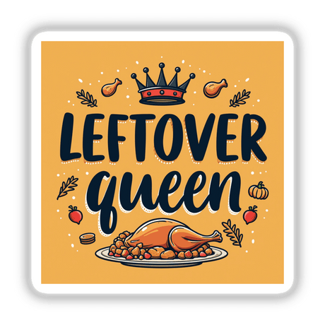 Leftover Queen Thanksgiving Sticker & Clipart features a cartoon turkey on a plate, surrounded by festive food items, available as stickers or digital artwork with commercial rights.