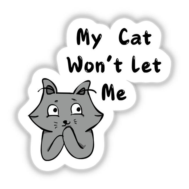 Cartoon of a cat with its hands on its face, titled My cat won't let me, available as stickers or digital artwork from Decal Venue.