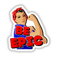 Illustration of a woman flexing her arm with a bandana, embodying the phrase Be Epic, available as stickers or digital artwork from Decal Venue.