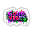 Good Vibes Graffiti Art featuring dynamic paint splatters and stylized letters, available as unique stickers or digital artwork from Decal Venue.