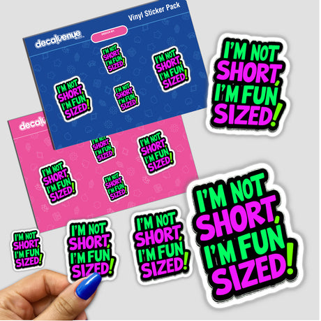 I'm Not Short I'm Fun Sized Funny Quote sticker, featuring playful text design, held by a hand. Available as a sticker or digital artwork, perfect for personalizing items with humor.