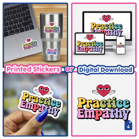 Collage featuring Practice Empathy stickers and digital downloads, showcasing a finger with blue nail polish holding a sticker, with computer and phone screenshots in the background, embodying Decal Venue's unique art style.