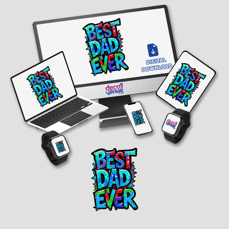 Best Dad Ever sticker design displayed on a laptop and various electronic devices, showcasing its versatility as a digital artwork in Decal Venue's unique collection.