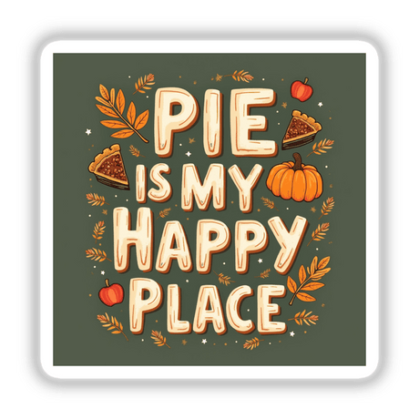 Pie Is My Happy Place Thanksgiving Sticker & Clipart features a pumpkin cartoon, a pie with nuts, and decorative leaves, ideal for unique stickers or digital artwork with commercial rights.