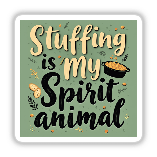 Stuffing Is My Spirit Animal Thanksgiving Sticker or Clipart featuring playful typography and cartoon elements, perfect for festive decor. Available as stickers or digital artwork with commercial rights.