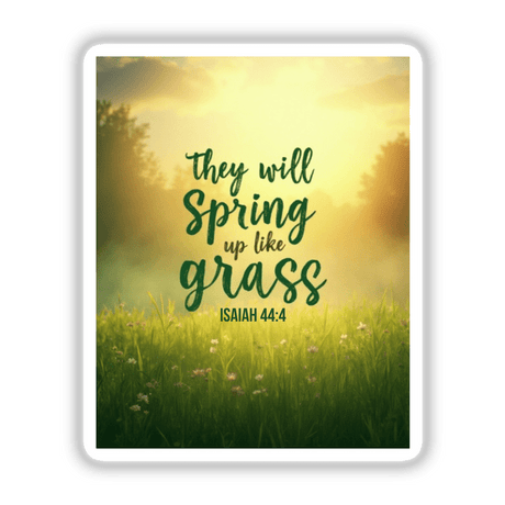 They Will Spring Up Like Grass – Isaiah 44:4 – Bible Verse Sticker or Clipart, featuring text on a vibrant background with a field of grass and flowers, available as stickers or digital artwork.