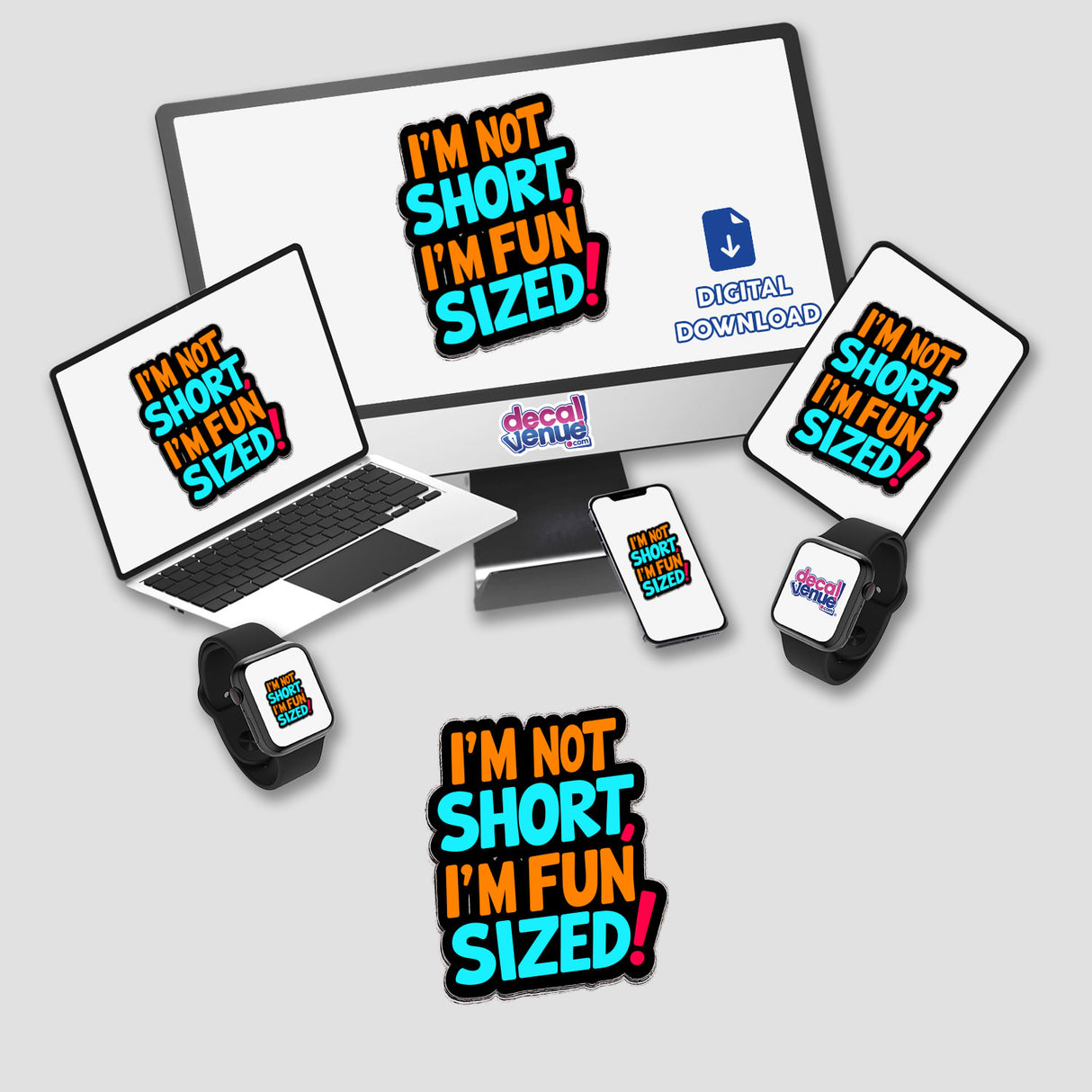 I'm Not Short I'm Fun Sized Funny Quote displayed on electronic screens, ideal for stickers or digital artwork, featuring a playful and humorous design perfect for tech gadgets.