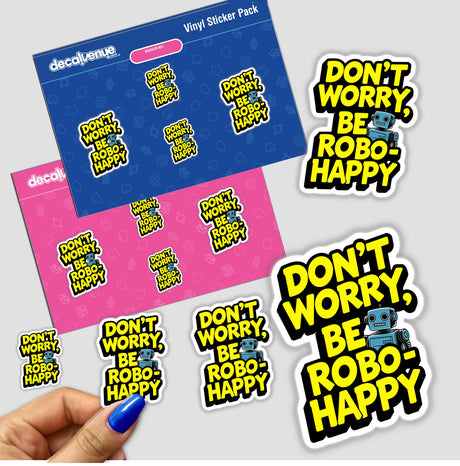 Don't Worry Be Robo-Happy Funny Quote sticker features a robot design with text elements, available as both a sticker and digital artwork.