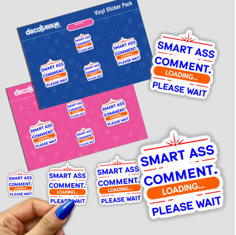 Hand holding a sticker pack titled Smart Ass Comment Loading Please Wait, showcasing unique stickers from Decal Venue, emphasizing their availability as both stickers and digital artwork.