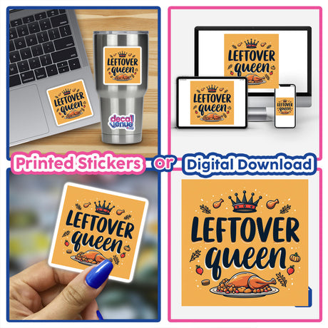 Collage featuring the Leftover Queen Thanksgiving Sticker & Clipart, showcasing a laptop adorned with the sticker, emphasizing its availability as both a sticker and digital artwork.