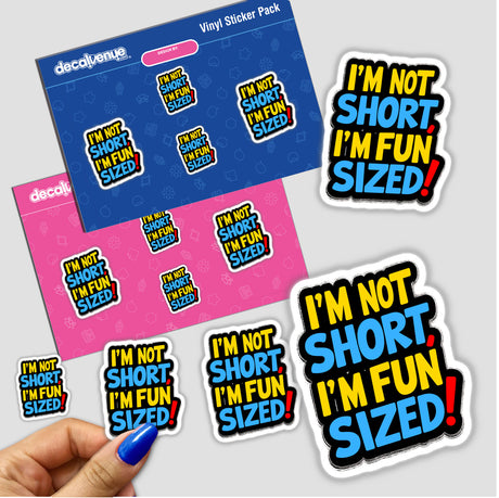 Sticker pack featuring the phrase I'm Not Short I'm Fun Sized Funny Quote, showcasing vibrant designs. Available as unique stickers or digital artwork from Decal Venue.