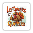 Leftovers are for Quitters Thanksgiving Sticker & Clipart features a cartoon turkey giving a thumbs up, available as stickers or digital artwork with commercial rights.