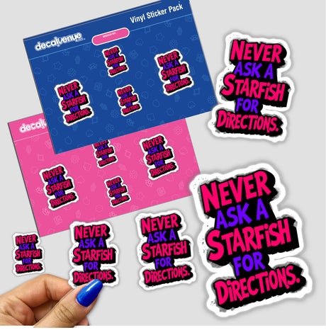 Hand holding a sticker pack titled Never Ask A Starfish For Directions Funny Quote, showcasing text-based designs, available as stickers or digital artwork from Decal Venue.