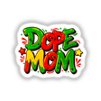 Dope Mom design featuring vibrant graffiti-style lettering and cartoon elements, available as unique vinyl stickers or digital artwork from Decal Venue.