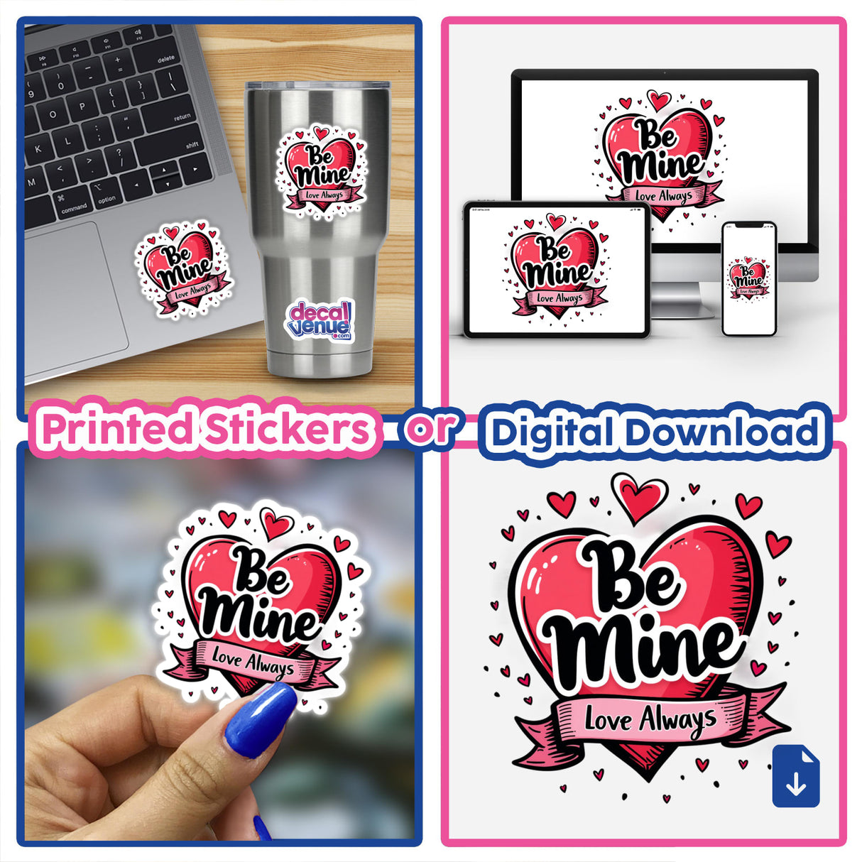 Collage showcasing Be Mine Love Always Heart Design stickers and digital artwork, featuring a laptop with a sticker, a person holding a sticker, and a close-up of a decorated cup.