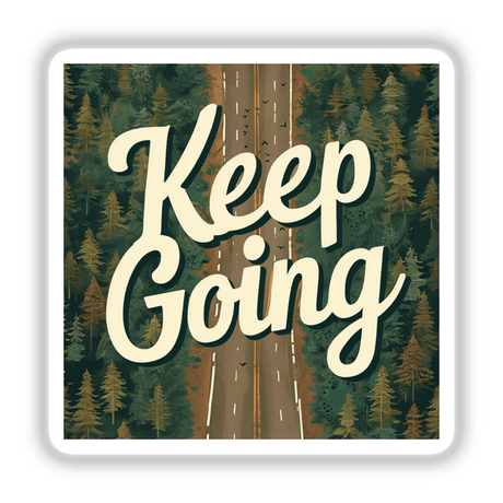 Keep Going Motivational Sticker - Digital Clipart Download with Commercial Rights displaying a road with trees and motivational text, perfect for inspiring journeys.