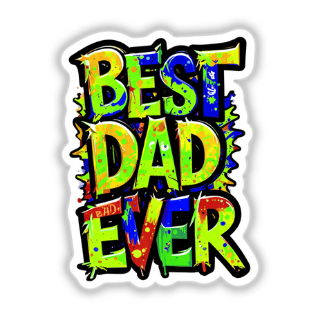 Best Dad Ever text in vibrant graphic design, available as stickers or digital artwork, highlighting unique typography and colorful letters, perfect for gifting or personal use.