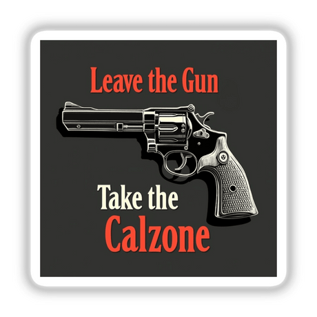 Leave the Gun, Take the Calzone sticker features a black and white gun illustration, spoofing an iconic mafia movie scene, perfect for National Calzone Day. Available as stickers or digital artwork.