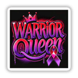 Gold Breast Cancer Series 6 sticker or digital artwork featuring a crown and ribbon in purple and pink typography.