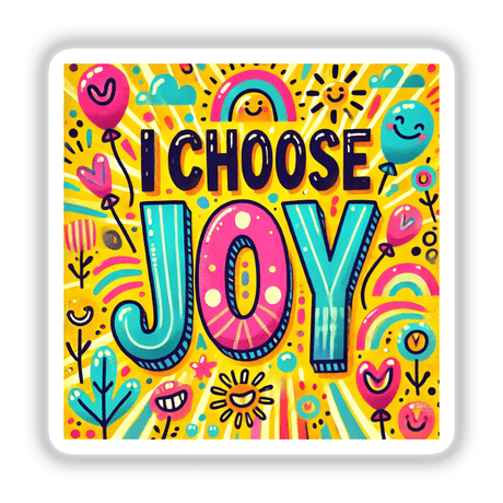 I Choose Joy Sticker | Positive Affirmation for Mental Health | Digital Download features a vibrant design with doodles, balloons, and a sun, encapsulating colorful, positive graphics perfect for commercial use.