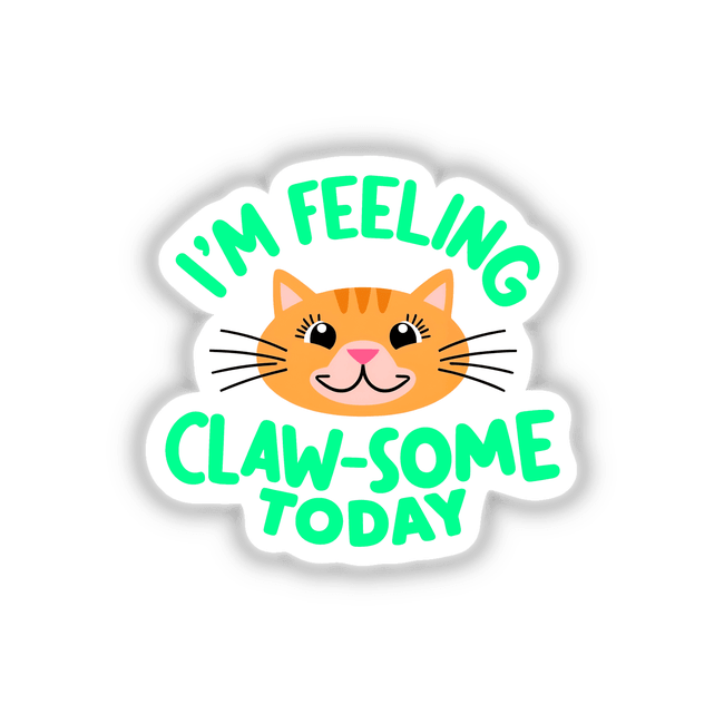 I'm Feeling Claw-Some Today Cute Cat Quote