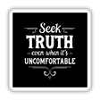 Quote about Truth Typography Sticker & Inspirational Clipart features bold, white text on a black background, perfect for stickers or digital artwork, offering commercial rights for unique design enthusiasts.