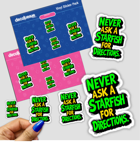 Never Ask A Starfish For Directions Funny Quote stickers displayed on a surface, showcasing various designs and text elements, available as unique stickers or digital artwork from Decal Venue.